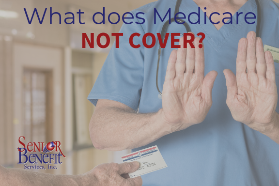 What does Medicare NOT COVER